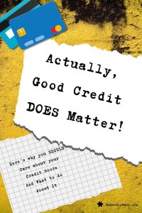 Actually Good Credit Does matter